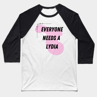 Lydia Name Design Everyone Needs A Lydia Baseball T-Shirt